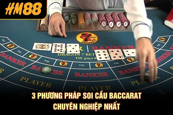 3 phương pháp soi cầu Baccarat chuyên nghiệp nhất