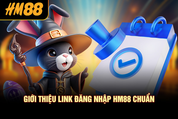 Giới thiệu link đăng nhập HM88 chuẩn