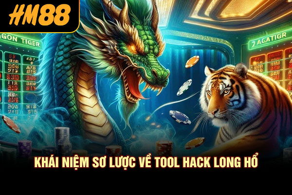 Khái niệm sơ lược về tool hack Long Hổ