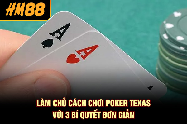 Cách chơi Poker Texas