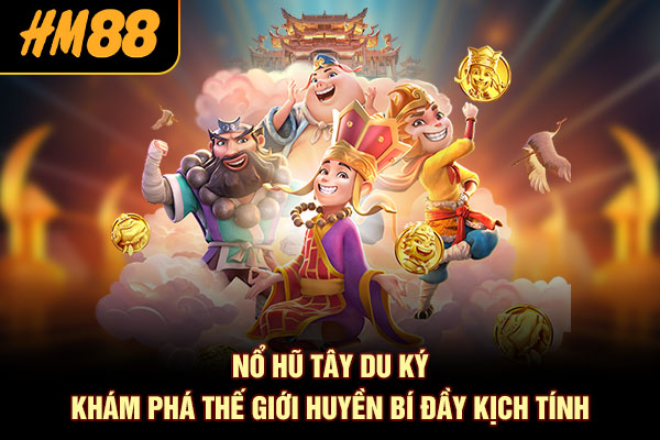 Nổ Hũ Tây Du Ký