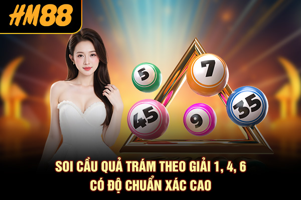 Soi cầu quả trám theo giải 1, 4, 6 có độ chuẩn xác cao
