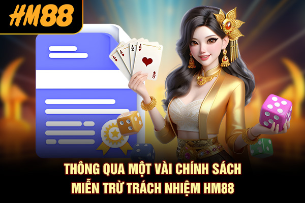 Thông qua một vài chính sách miễn trừ trách nhiệm HM88