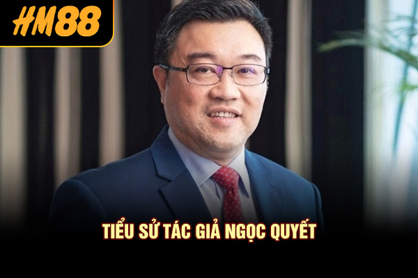 Tiểu sử tác giả Ngọc Quyết