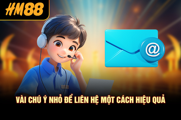 Vài chú ý nhỏ để liên hệ một cách hiệu quả